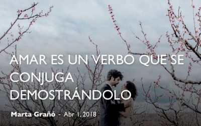 Amar es un verbo que se conjuga demostrándolo