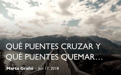 Qué puentes cruzar y qué puentes quemar…
