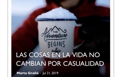 Las cosas en la vida no cambian por casualidad
