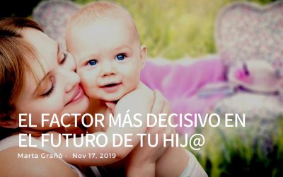 El factor más decisivo en el futuro de tu hij@