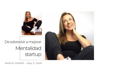 De sobrevivir a mejorar. Mentalidad startup