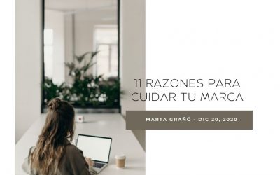 11 Razones para cuidar tu marca