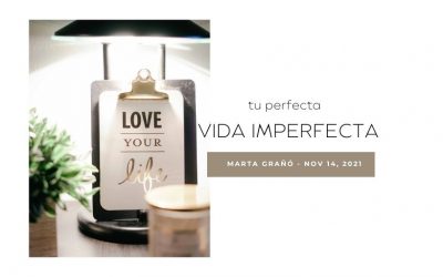 Tu perfecta vida imperfecta