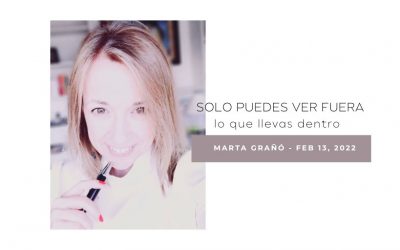Solo puedes ver fuera lo que llevas dentro