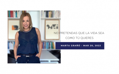 No pretendas que la vida sea como tú quieres