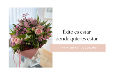 Éxito es estar donde quieres estar