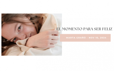 El momento para ser feliz