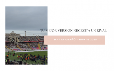 Tu mejor versión necesita rival