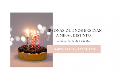 Personas que te enseñan a mirar distinto